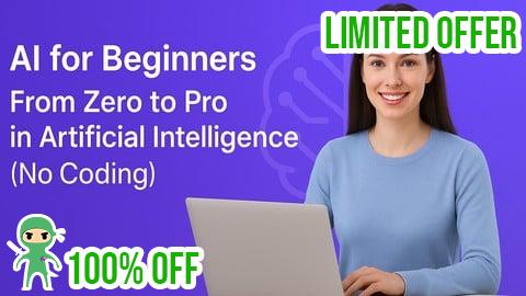 Free Coupon AI for Beginners:From Zero to Pro in Artificial Intelligence