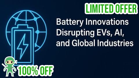 Free Coupon Battery Innovations & Solutions for EVs, AI & Industry
