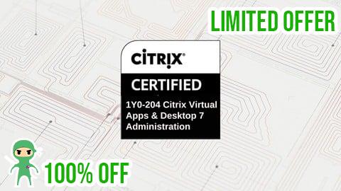 Free Coupon Citrix Virtual Apps and Desktops 7 Administration Exams