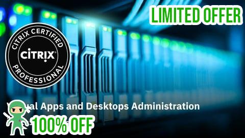 Free Coupon Citrix Virtual Apps and Desktops Administration Prep Exams