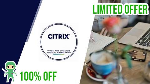 Free Coupon Citrix Virtual Apps & Desktops Advanced Administration Exams