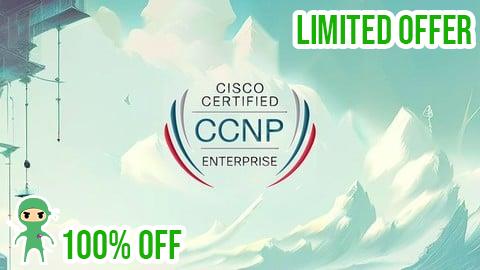 Free Coupon Complete Exam Preparation for CCNP 350-401 - Practice Tests