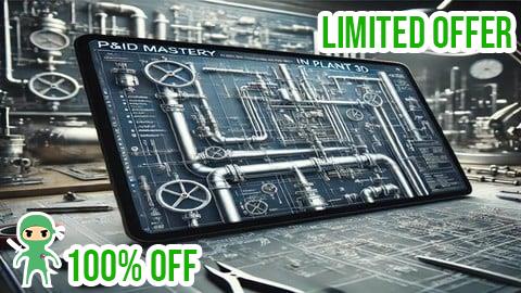 Free Coupon Creating Smart P&IDs using Plant 3D