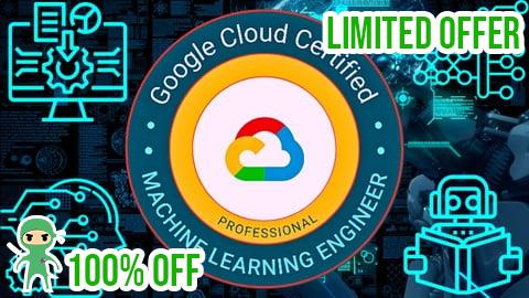 Free Coupon Google Certified Professional Machine Learning Engineer