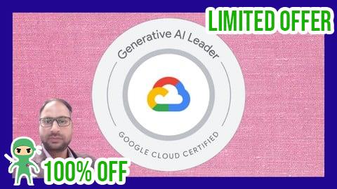 Free Coupon Google Cloud GenAI Leader Certification: Complete Training