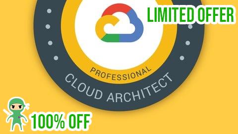 Free Coupon Google Cloud Professional Cloud Architect: GCP Certification