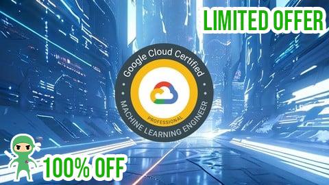 Free Coupon Google Cloud Professional Machine Learning Engineer