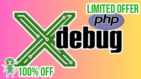 Free Coupon Master Advanced PHP Debugging with XDebug: Ultimate Guide