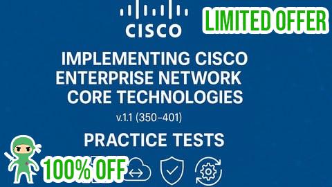 Free Coupon Practice exams for the Cisco 350-401 ENCOR (2025)