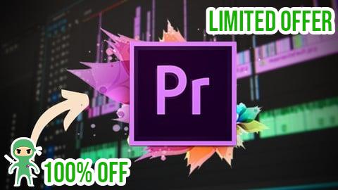 Free Coupon Premiere Pro Masterclass: Beginner to Advanced Video Editing